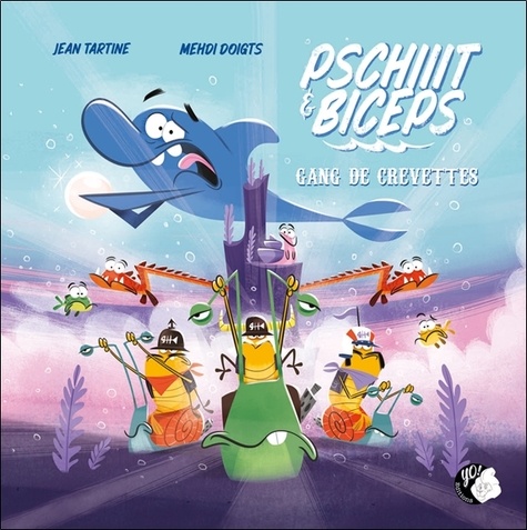 Pschiiit Et Biceps Tome 2 - Gang De Crevettes