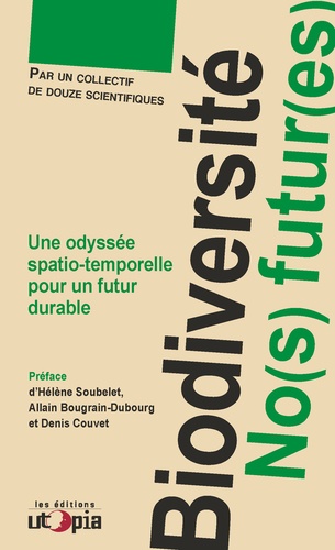 Biodiversité : No(S) Futur(Es) - Une Odyssée Spatio-Temporelle Pour Un Futur Durable