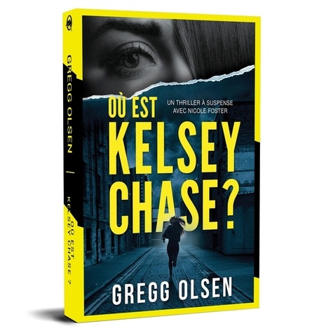 Les Enquêtes De Nicole Foster - Tome 1 - Où Est Kelsey Chase ?