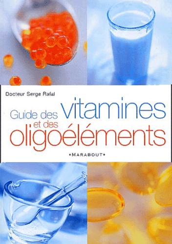 Guide Des Vitamines Et Des Oligoéléments