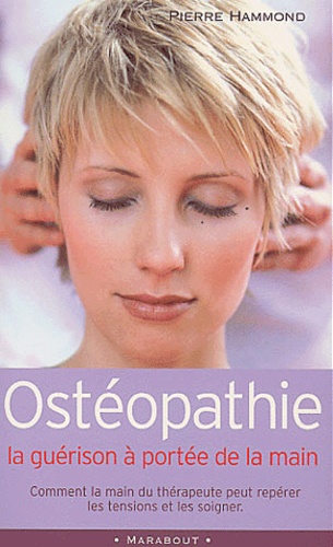 Osteopathie, La Guerison A Portee De La Main