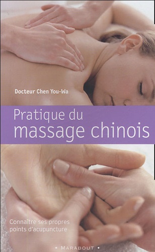 Pratique Du Massage Chinois - Connaître Ses Propres Points D'acupuncture