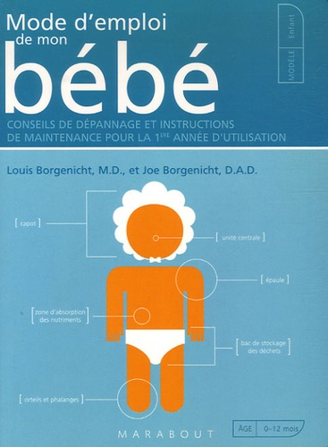 Mode D'emploi De Mon Bébé - Conseils De Dépannage Et Instructions De Maintenance Pour La 1e Année D'utilisation