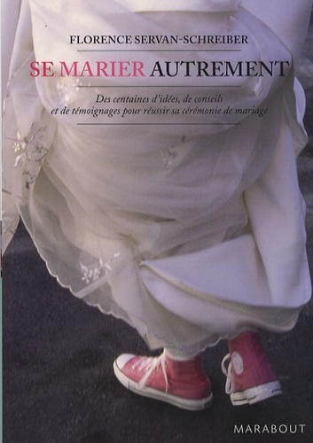 Se Marier Autrement - Comment Inventer Une Cérémonie Civile Ou Religieuse