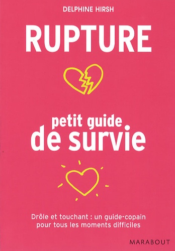 Rupture : Petit Guide De Survie