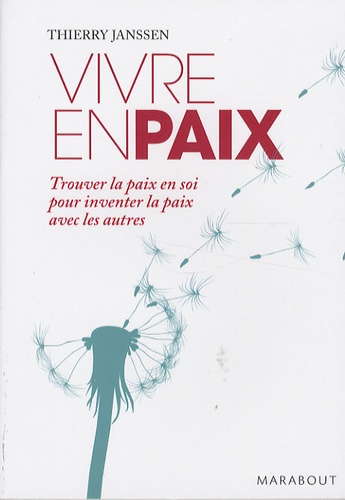 Vivre En Paix - Comment Transformer La Peur En Amour