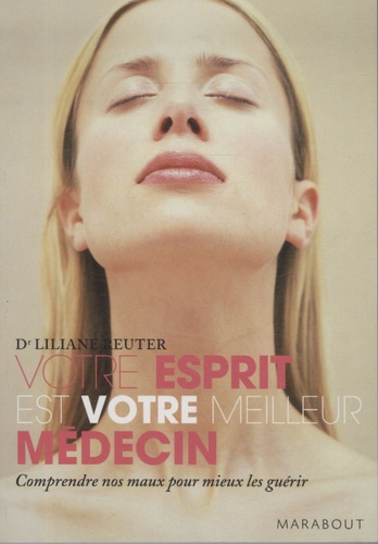 Votre Esprit Est Votre Meilleur Médecin - Préserver Votre Santé, Favoriser L'autoguérison Grâce À La Médecine Holistique