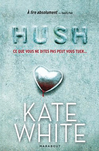 Hush - Ce Que Vous Ne Dites Pas Peut Vous Tuer