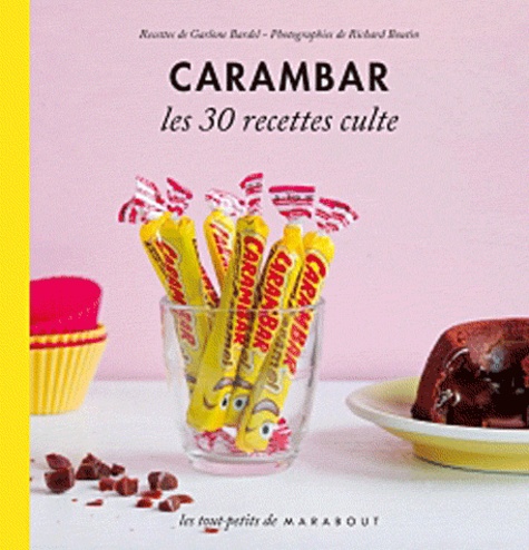 Carambar - Les 30 Recettes Culte