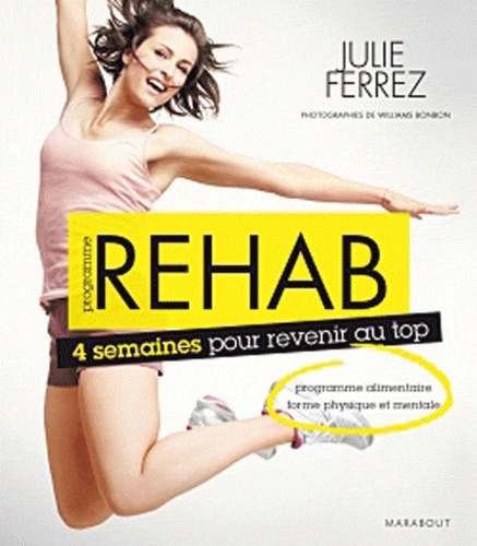 Programme Rehab - 4 Semaines Pour Tout Changer