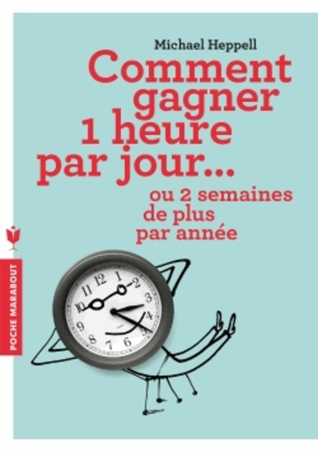 Comment Gagner 1 Heure Par Jour - Ou 2 Semaines De Plus Par Année