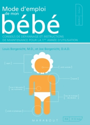 Mode D'emploi De Mon Bébé - Conseils De Dépannage Et Instructions De Maintenance Pour La Première Année D'utilisation