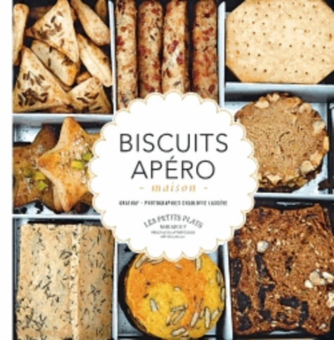 Biscuits Apéro - Feuilletés, Gressins, Sacristains, Palmiers, Bretzels