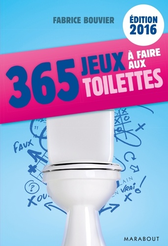 365 Jeux À Faire Aux Toilettes - Edition 2016