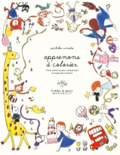 Apprenons À Colorier - Petits Exercices Pour Comprendre La Magie Des Couleurs