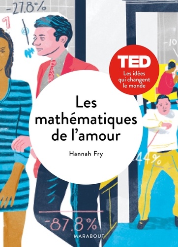 Les Mathématiques De L'amour - Les Modèles, Les Preuves, La Quête De L'équation Ultime