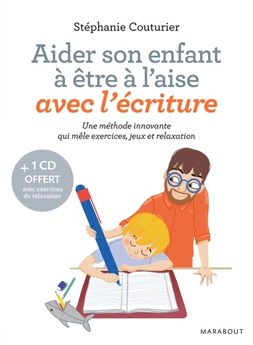 Aider Son Enfant À Être À L'aise Avec L'écriture - Découverte, Compréhension, Maîtrise, Plaisir (1 Cd Audio)