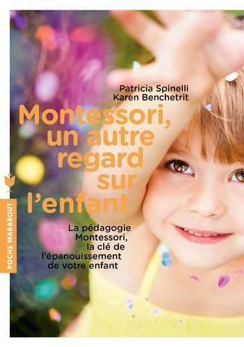 Montessori, Un Autre Regard Sur L'enfant