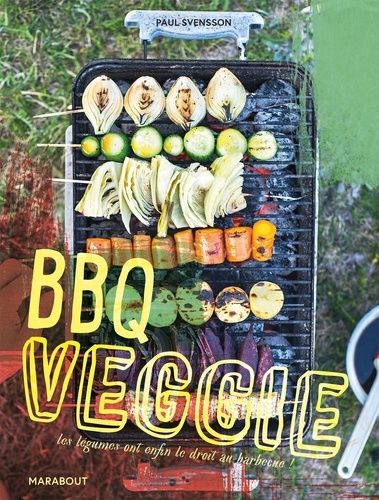 Bbq Veggie - Les Légumes Ont Enfin Le Droit Au Barbecue !