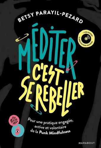 Méditer, C'est Se Rebeller - Déployez Dans Votre Vie La Pratique De La Punk Mindfulness ! (1 Cd Audio Mp3)