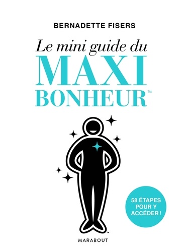 Le Mini Guide Du Maxi Bonheur