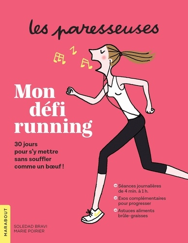 Mon Défi Running - 30 Jours Pour S'y Mettre Sans Souffler Comme Un Boeuf !