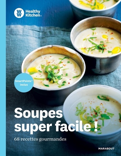 Soupes Super Facile ! - 68 Recettes Gourmandes