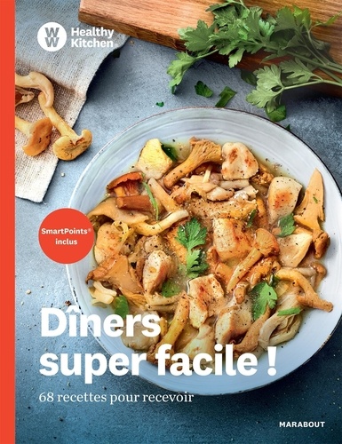 Dîners Super Facile ! - 68 Recettes Pour Recevoir