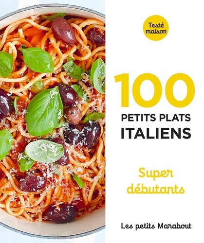 100 Petits Plats Italiens - Super Débutants
