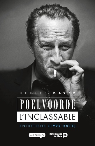 Poelvoorde L'inclassable - Entretiens (1992-2015)