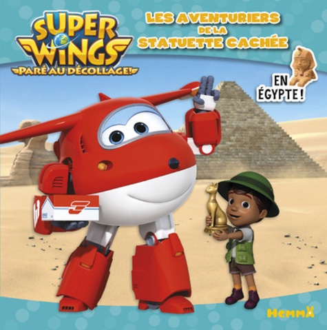 Super Wings En Egypte ! - Les Aventuriers De La Statuette Cachée