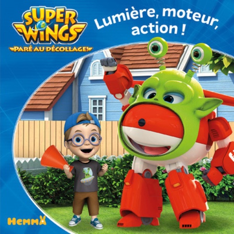 Super Wings - Lumiere, Moteur, Action !