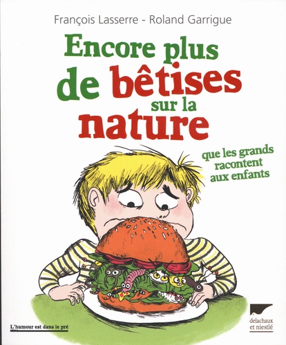 Encore Plus De Bêtises Sur La Nature - Que Les Grands Racontent Aux Enfants