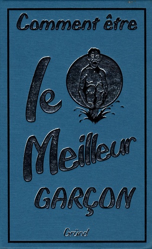 Comment Être Le Meilleur Garçon