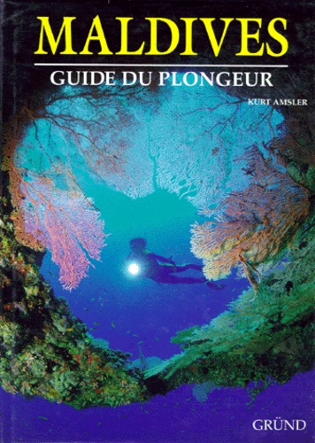 Maldives - Guide Du Plongeur