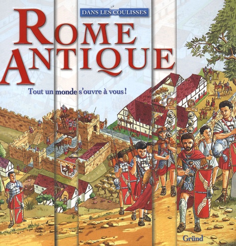 Rome Antique - Tout Un Monde S'offre À Vous !