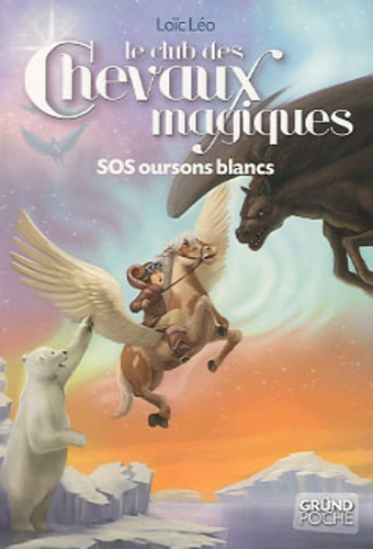 Le Club Des Chevaux Magiques - Tome 2 - Sos Oursons Blancs