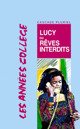 Les Années Collège - Lucy - Ou Rêves Interdits