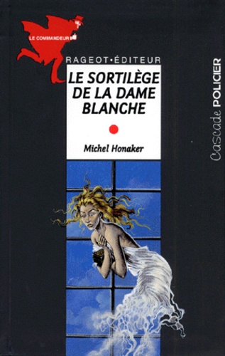 Le Commandeur : Le Sortilège De La Dame Blanche
