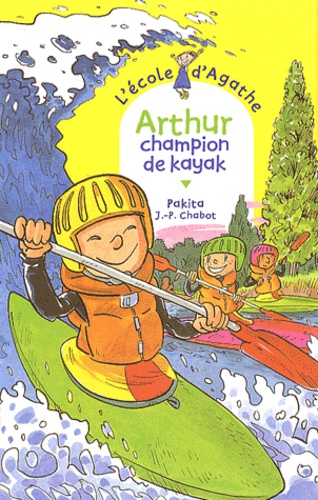 L'ecole D'agathe - Tome 22 - Arthur, Champion De Kayak