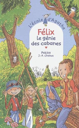 L'ecole D'agathe - Tome 31 - Félix, Le Génie Des Cabanes
