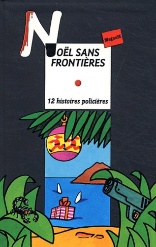 Noël Sans Frontières - 12 Histoires Policières