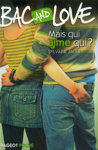 Bac And Love Tome 10 - Mais Qui Aime Qui ?