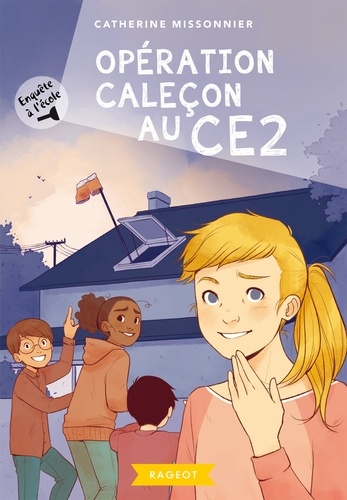 Enquête À L'école - Tome 2 - Opération Caleçon Au Ce2