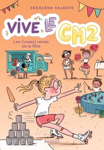 Vive Le Cm2 ! - Tome 3 - Les (Vraies) Reines De La Fête