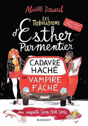 Les Tribulations D'esther Parmentier, Sorcière Stagiaire - Cadavre Haché, Vampire Fâché - Une Enquête Sang Pour Sang