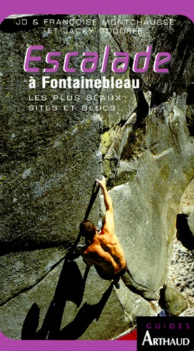 Escalade À Fontainebleau - Les Plus Beaux Sites Et Blocs