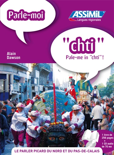 Parle-Moi "Chti" ! - Le Parler Picard Du Nord Et Du Pas-De-Calais