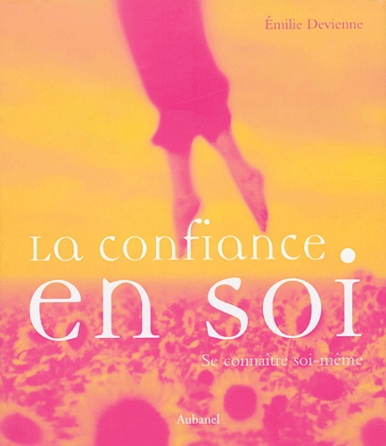 La Confiance En Soi - Se Connaître Soi-Même