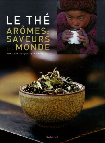 Le Thé - Arômes & Saveurs Du Monde